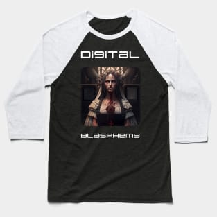 Digital blasphemy Baseball T-Shirt